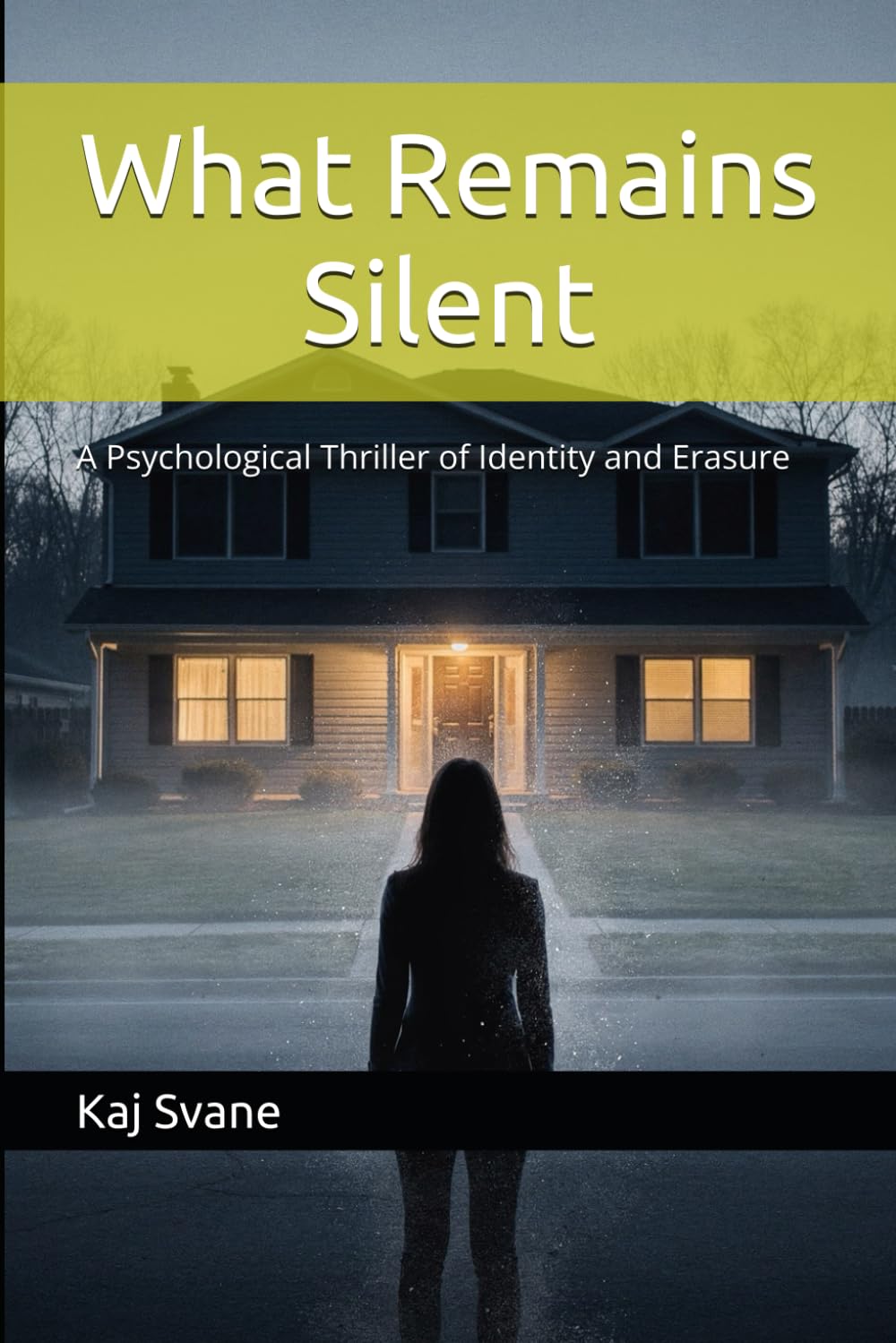 What Remains Silent: A Psychological Thriller of Identity and Erasure