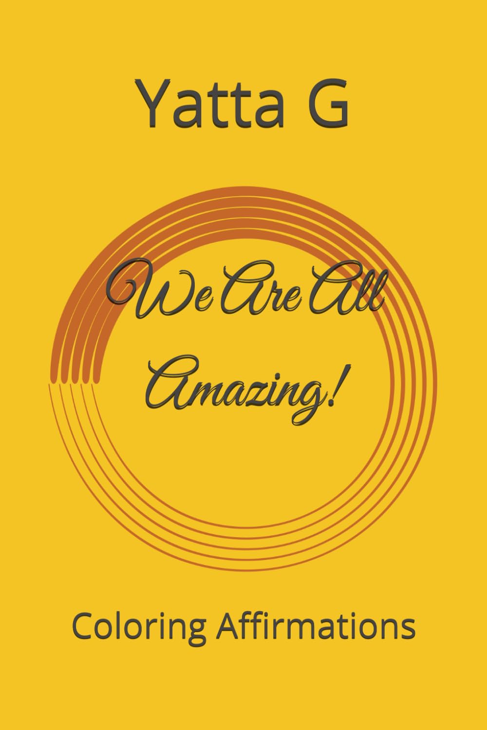 We Are All Amazing!: Coloring Affirmations