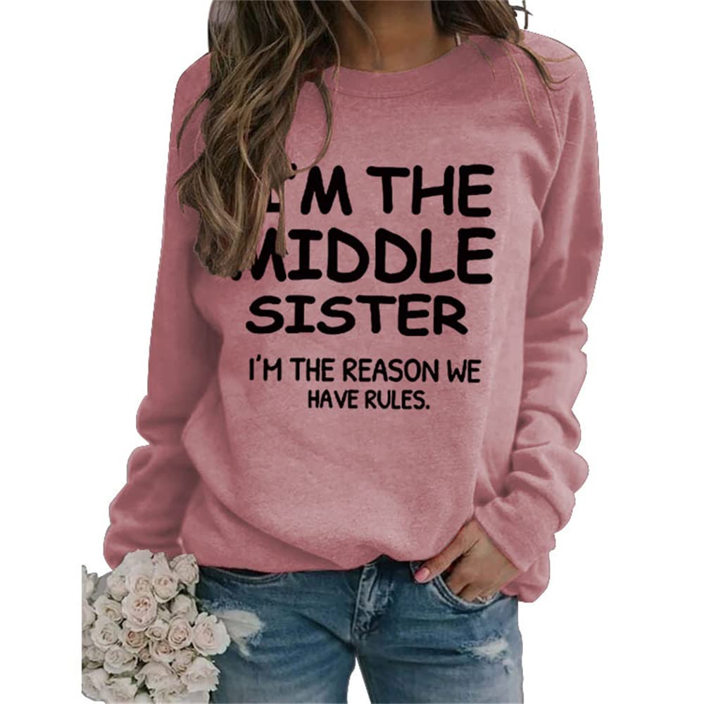 Mlzhan Women's Rose Gold Sweatshirts I'm The Middle Sister I'm The Reason We Have Rules Crewneck Long Sleeve Sweatshirt (,M,M)
