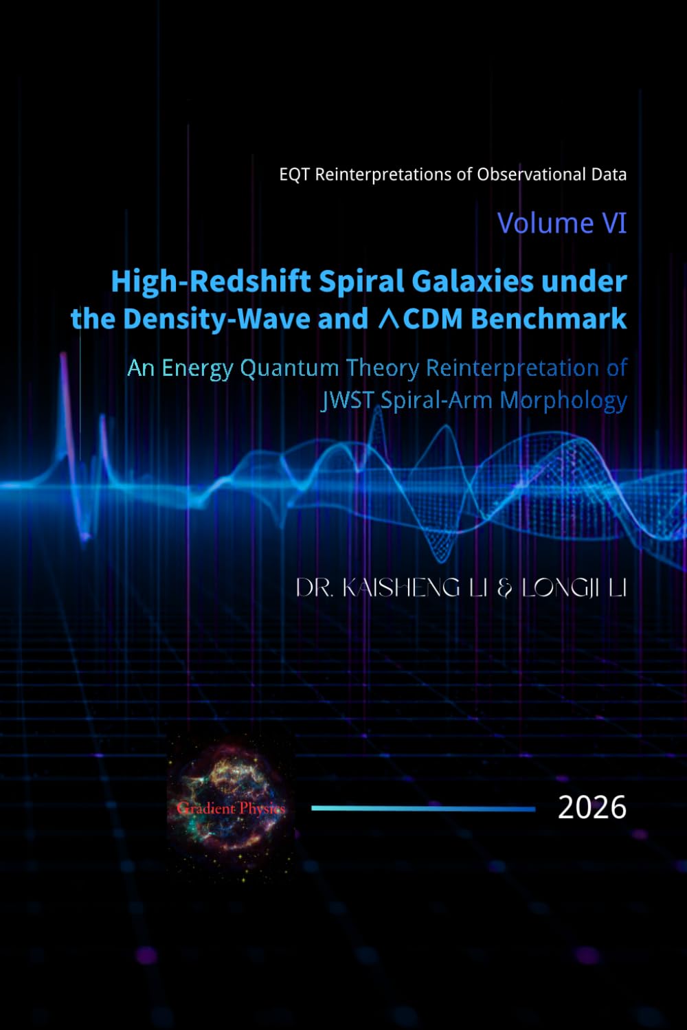 Volume VI: High-Redshift Spiral Galaxies under the Density-Wave and ∧CDM Benchmark: An Energy Quantum Theory Reinterpretation of JWST Spiral-Arm Morphology