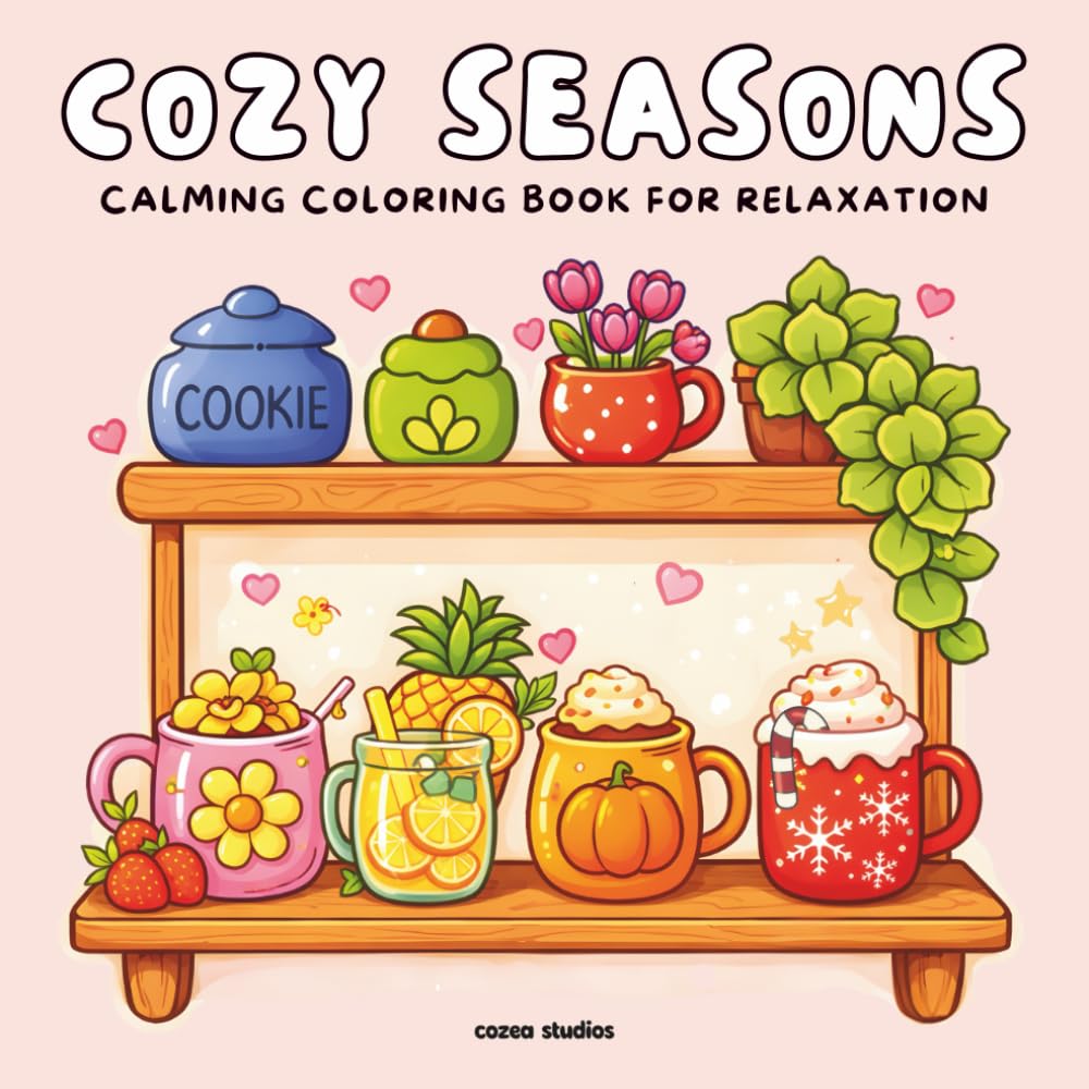 Cozy Seasons: Calming Seasonal Coloring Book for Adults and Teens - Cute, Simple Spring, Summer, Autumn & Winter Scenes for Relaxation