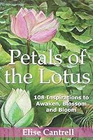 Petals of the Lotus: 108 Inspirations to Awaken, Blossom and Bloom 0692277943 Book Cover