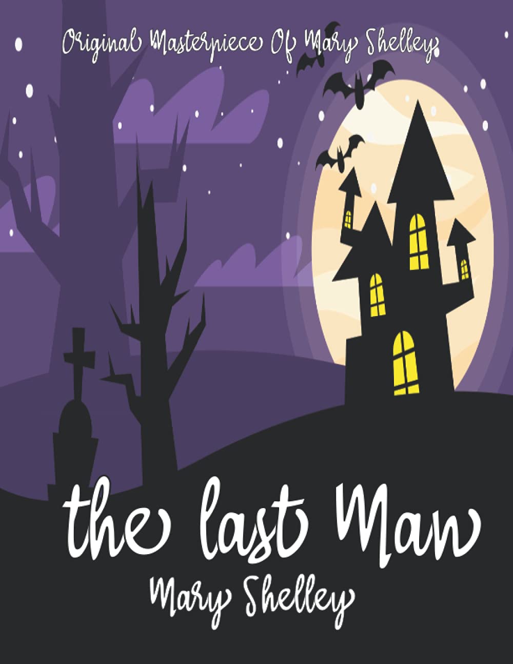 The Last Man By Mary Shelley Annotated.