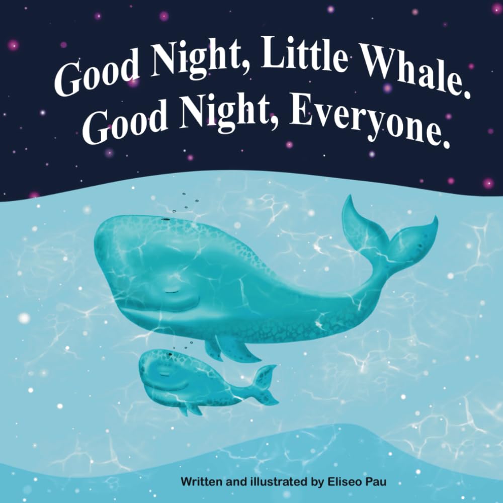 Good Night, Mummy Whale. Good Night, Little Whale. Good Night, Everyone.