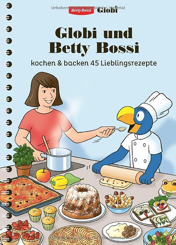 Globi und Betty Bossi: kochen & backen 44 Lieblingsrezepte (Globi Kochbuch)