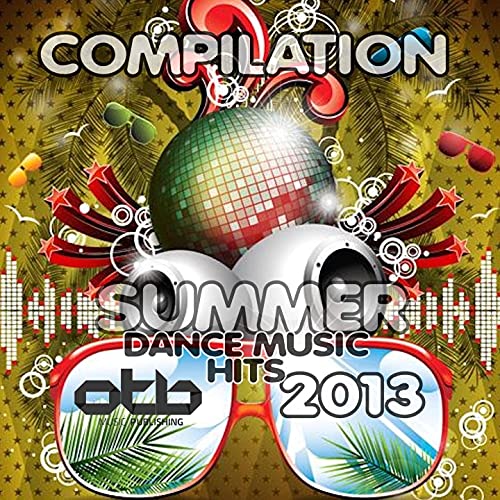 Compilation Summer Dance Music Hits 2013 by VARIOUS ARTISTS on Amazon