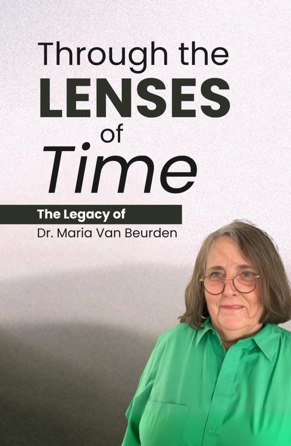 Through The Lenses of Time: The Legacy of Dr. Maria Van Beurden
