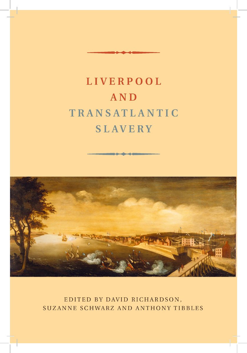 Liverpool and Transatlantic Slavery by Anthony Tibbles, Suzanne Schwarz,...