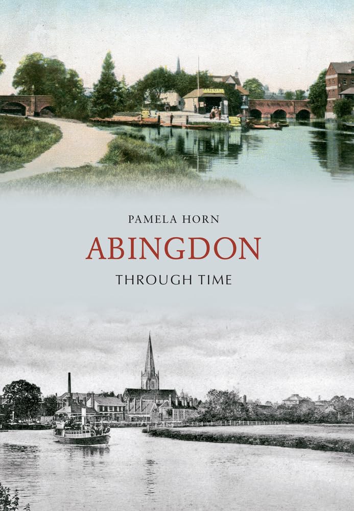 Abingdon Through Time by Pamela Horn - 9781848685994