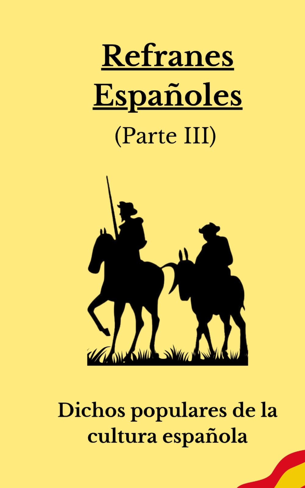 Refranes españoles:: Dichos proverbios y citas populares del pasado a hoy (Parte III)