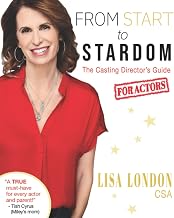 From Start to Stardom: The Casting Director's Guide for Actors