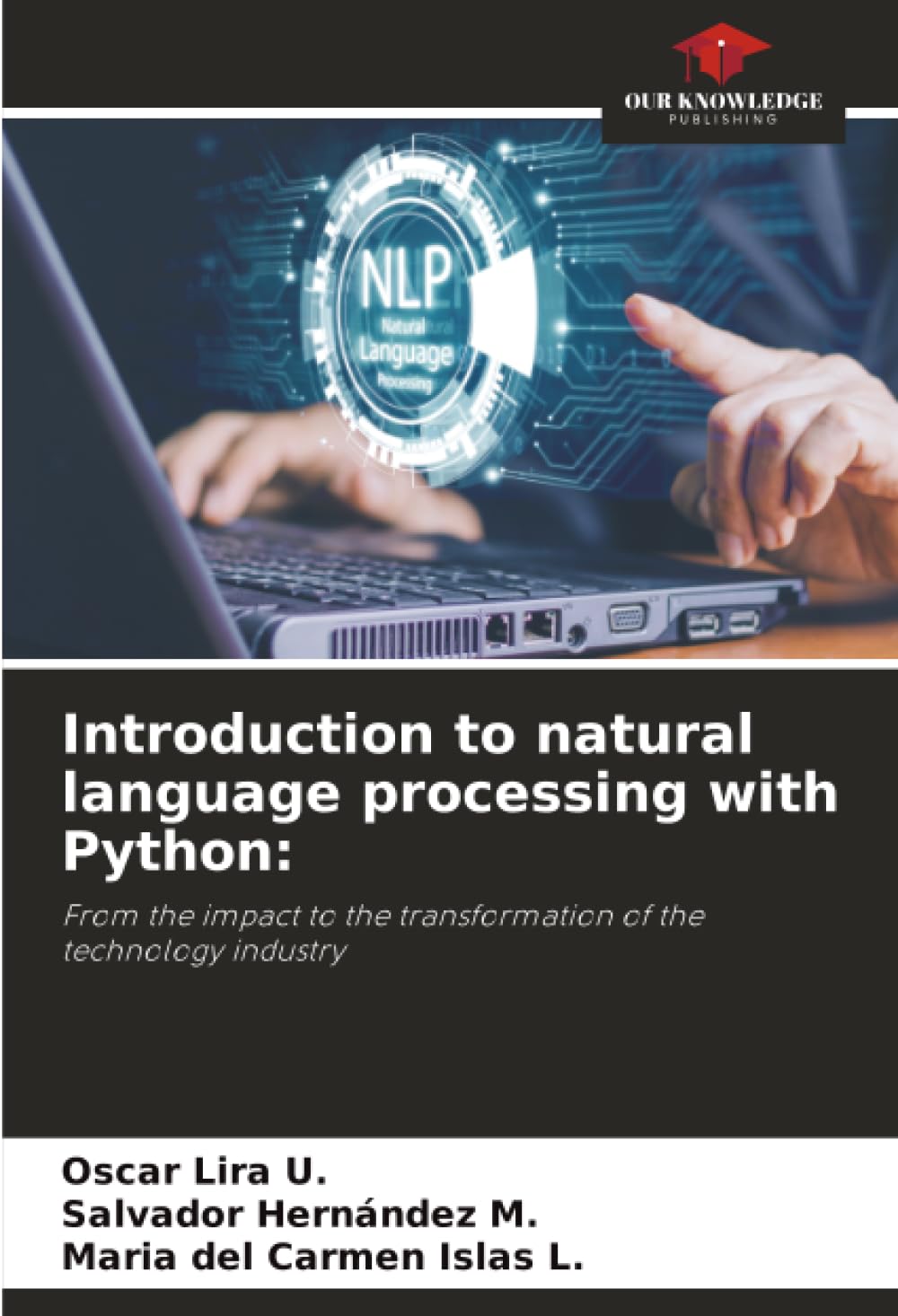 Introduction to natural language processing with Python:: From the impact to the transformation of the technology industry