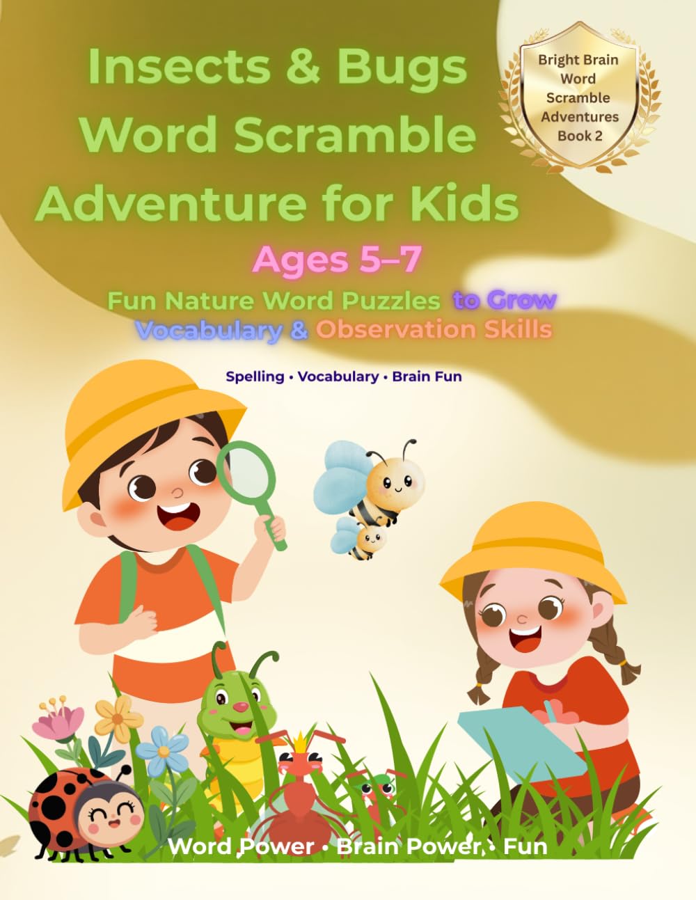 Insects & Bugs Word Scramble Adventure for Kids: Fun Nature Word Puzzles to Grow Vocabulary and Observation Skills (Bright Brain Word Scramble Adventures)