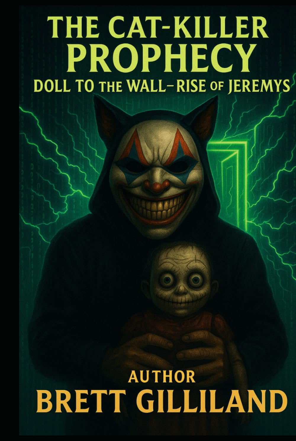 The Cat-Killer Prophecy: Doll to the Wall Rise of Jeremys (Dumb Luck & Dead Things)