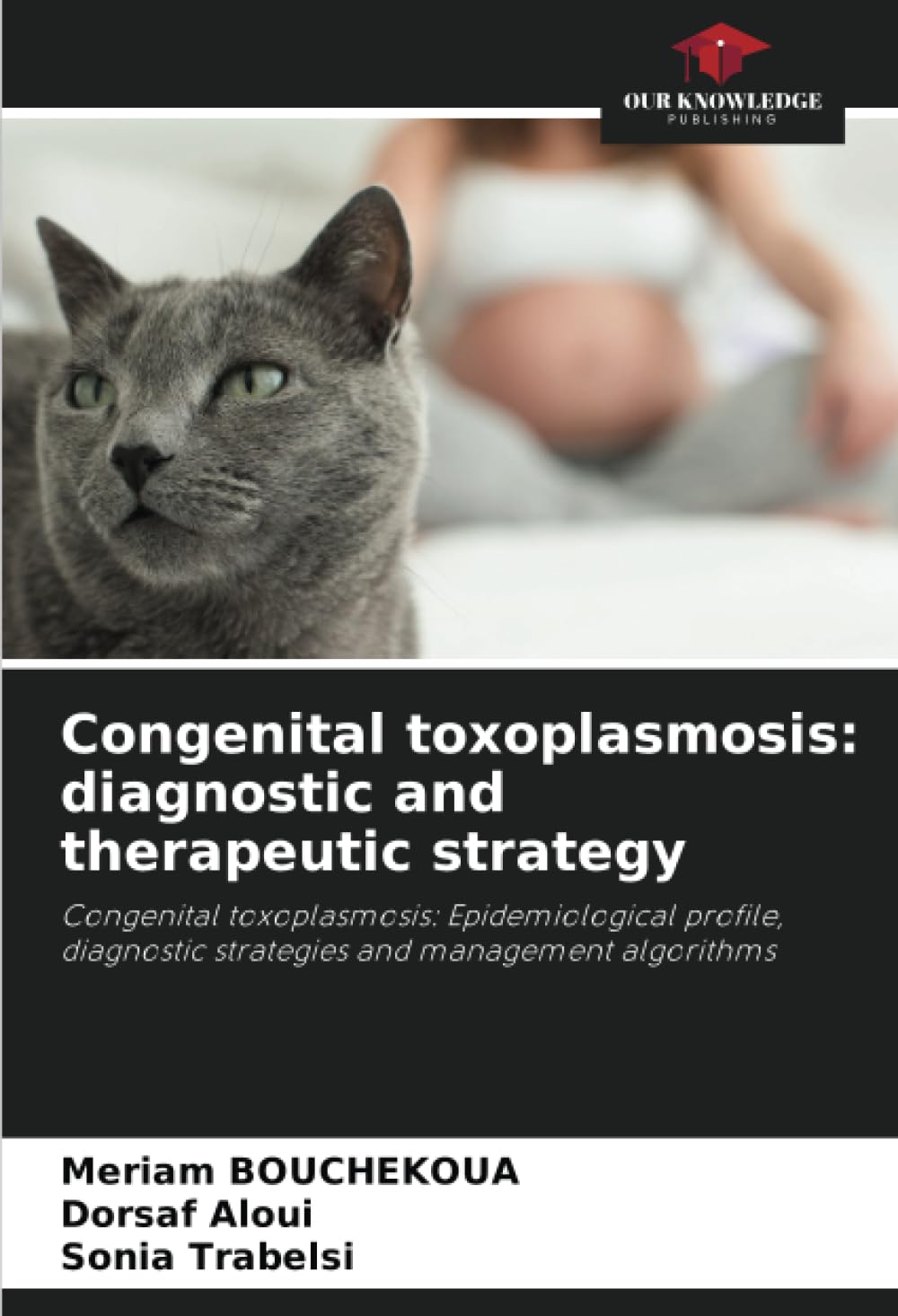 Congenital toxoplasmosis: diagnostic and therapeutic strategy: Congenital toxoplasmosis: Epidemiological profile, diagnostic strategies and management algorithms