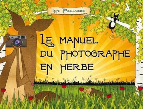 Télécharger Le manuel du photographe en herbe Livre eBook France