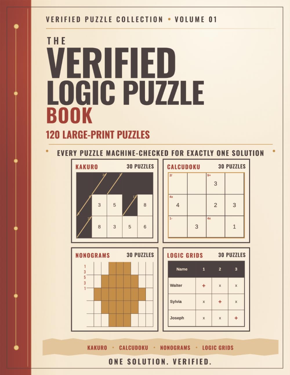 The Verified Logic Puzzle Book: 120 Large-Print Kakuro, Calcudoku, Nonogram, and Logic Grid Puzzles for Adults