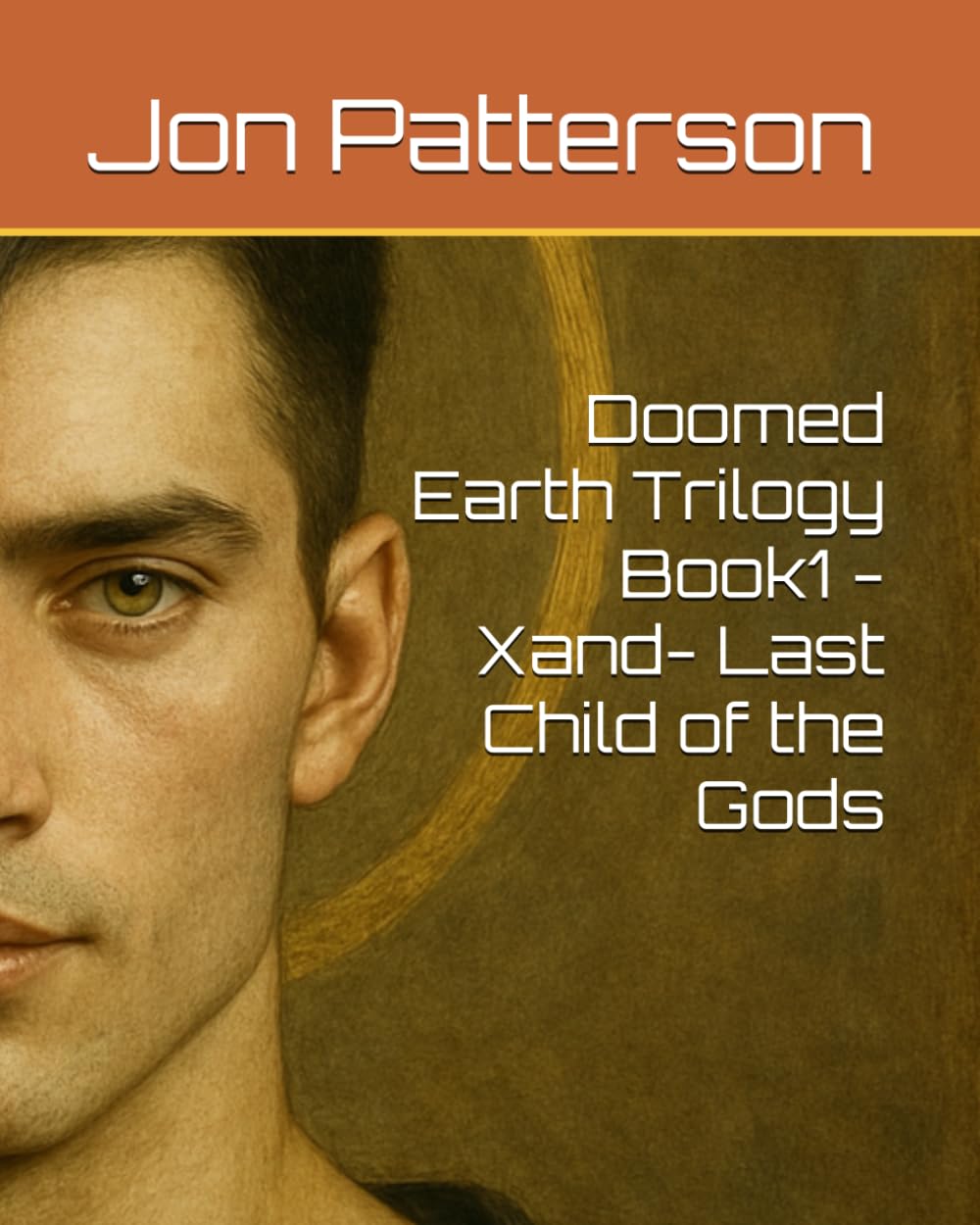 Doomed Earth Trilogy Book1 - Xand- Last Child of the Gods