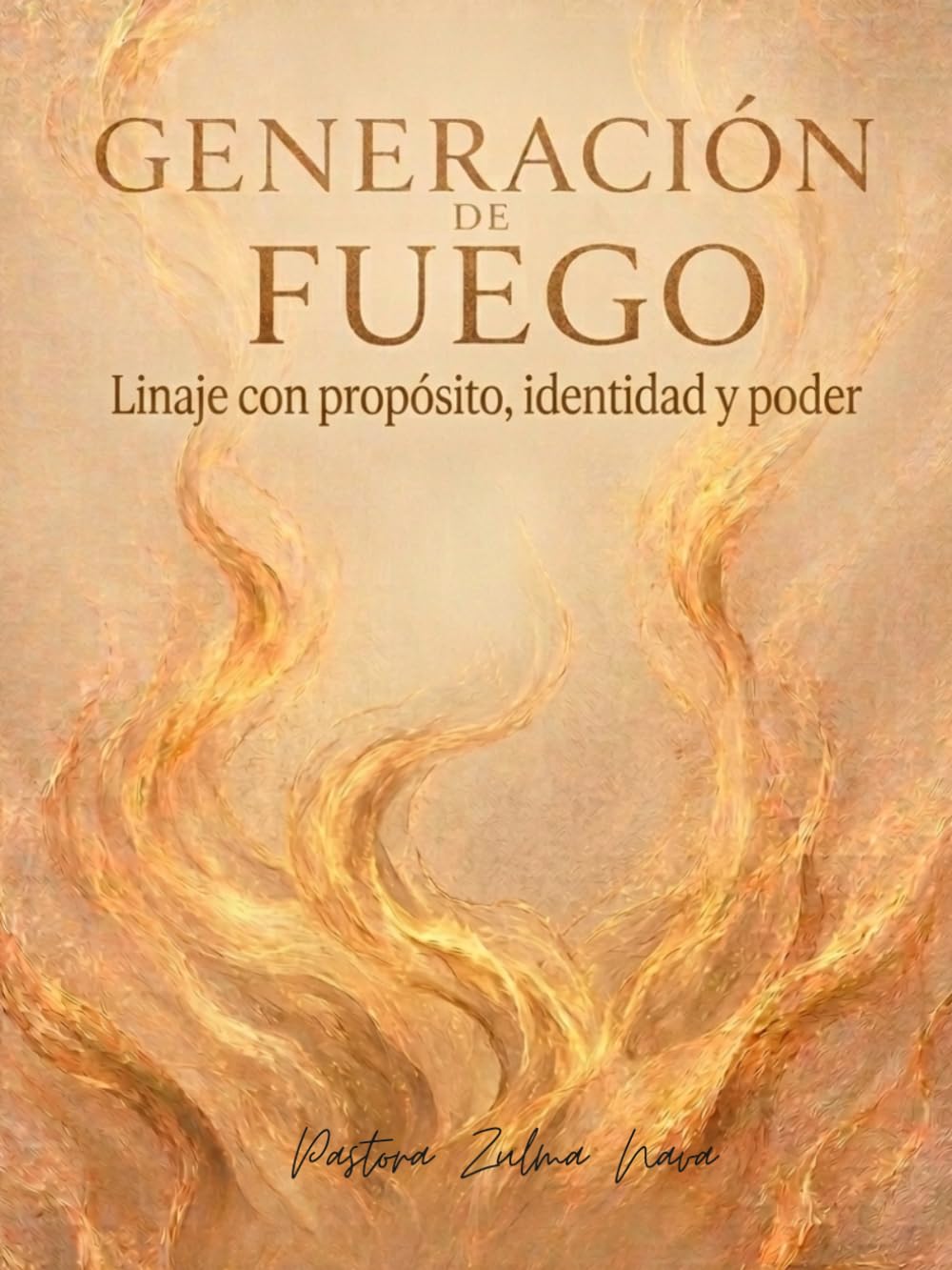 GENERACIÓN DE FUEGO: Linaje con propósito, identidad y poder