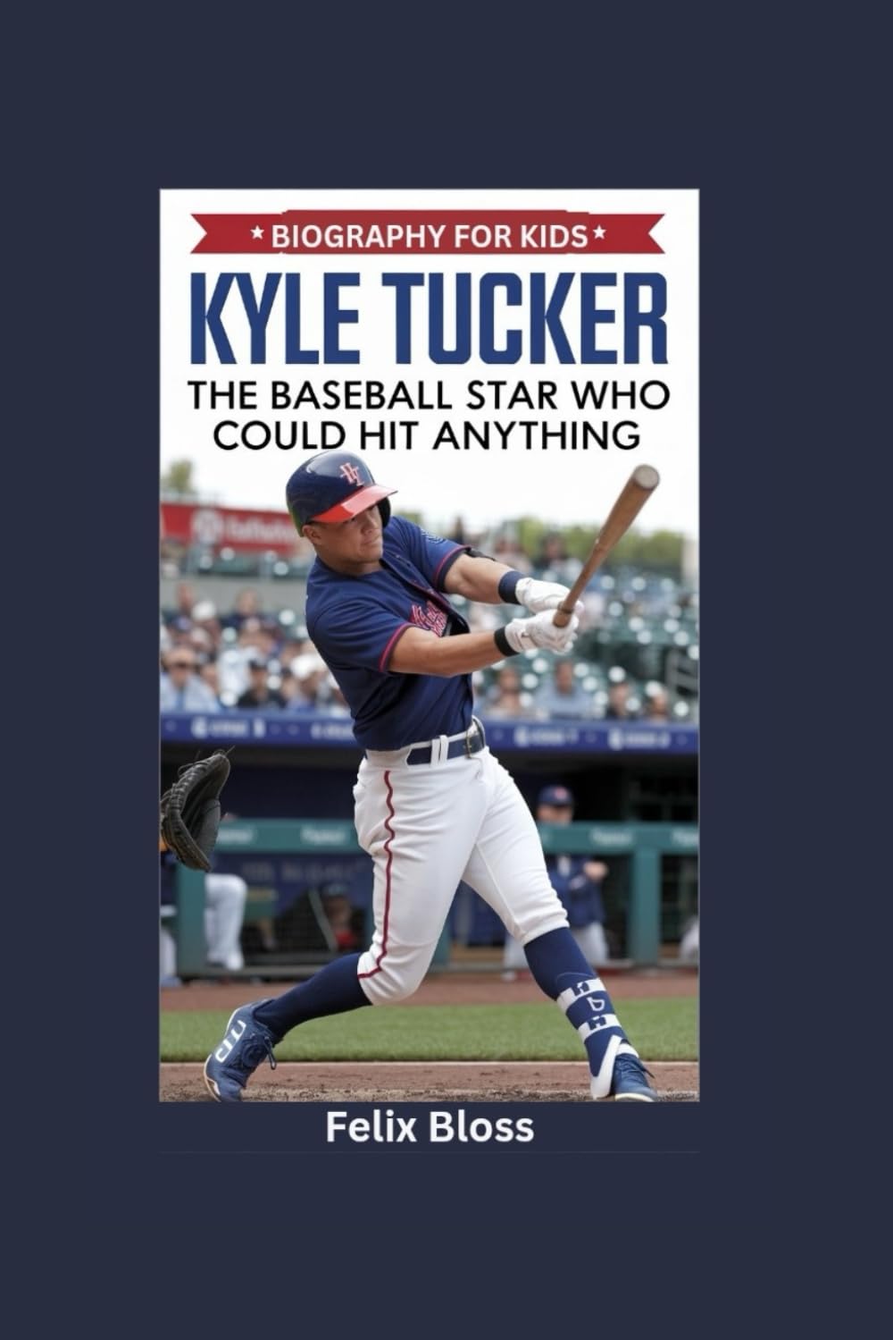 KYLE TUCKER: The Baseball Star Who Could Hit Anything- Biography for kids