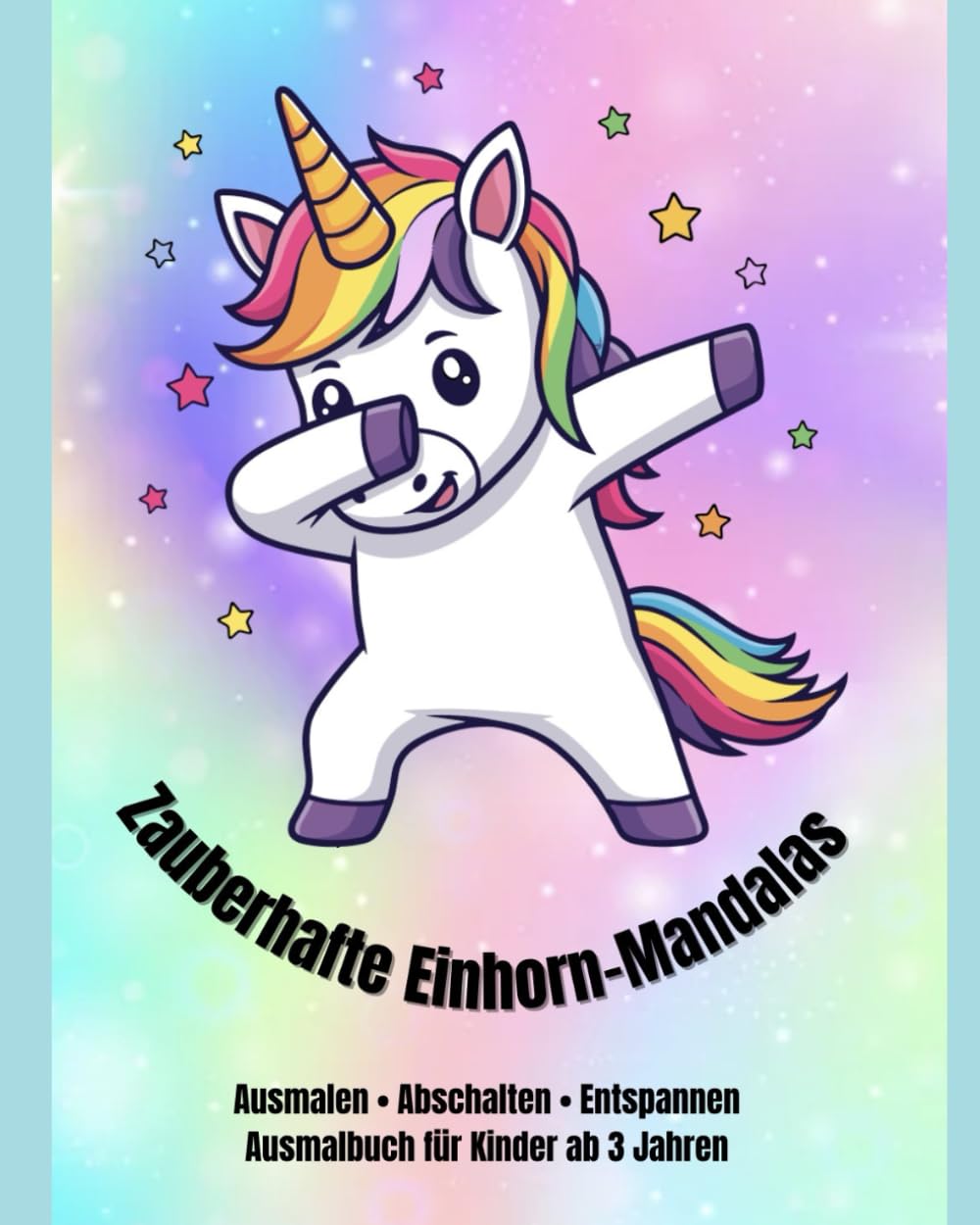 Zauberhafte Einhorn Mandalas: Ausmalbuch für Kinder ab 3 Jahre