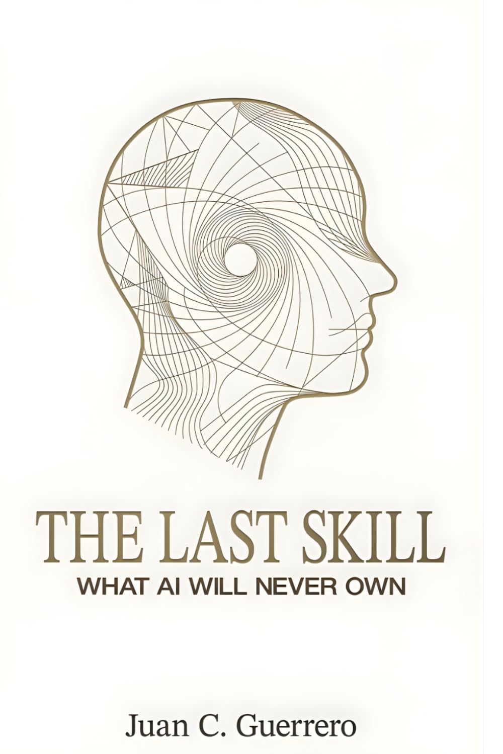 The Last Skill: What AI Will Never Own