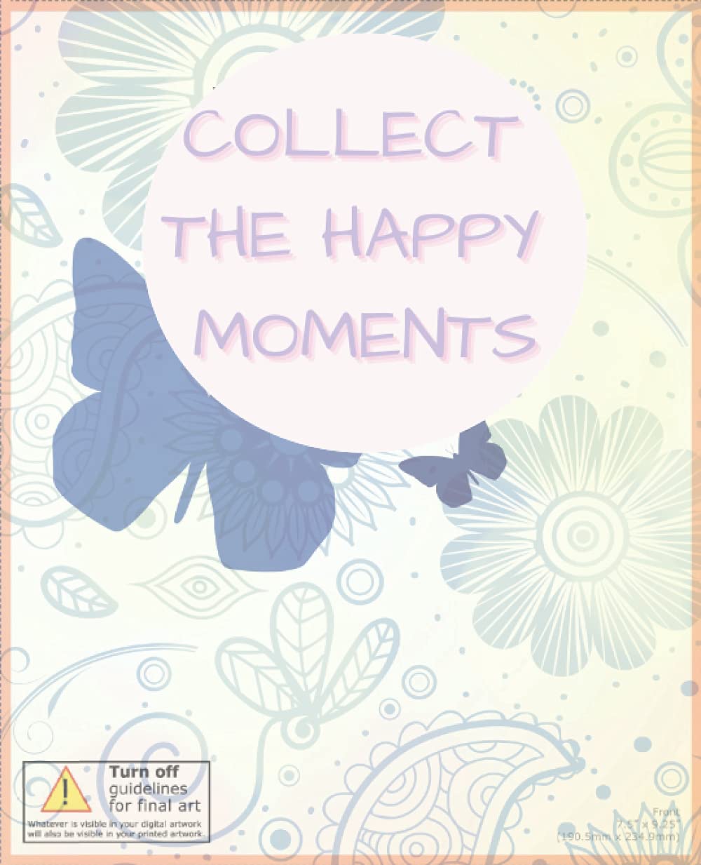 Collect The Happy Moments: Notebook (French Edition)
