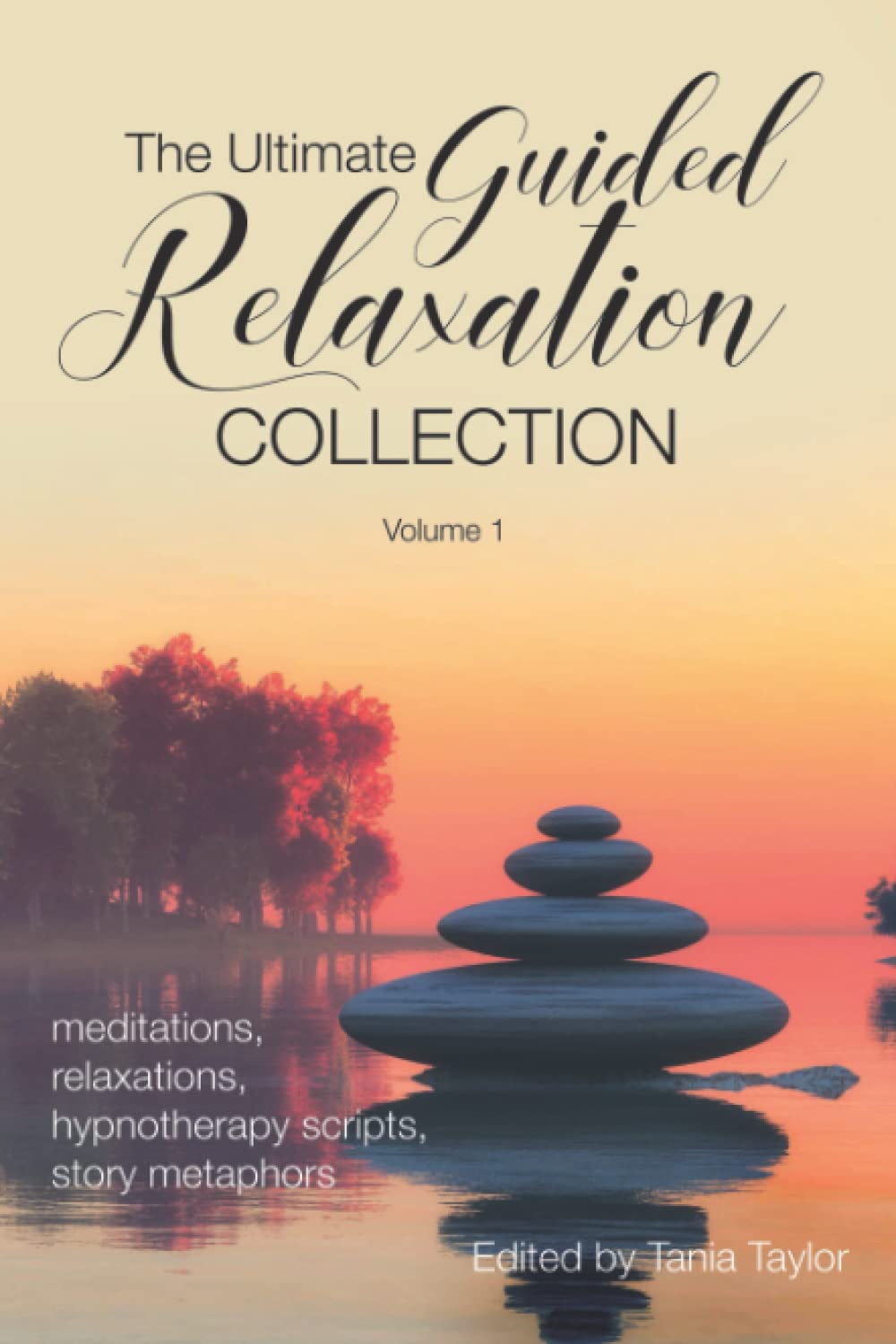 The Ultimate Guided Relaxation Collection Volume 1 meditations