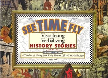 Paperback See Time Fly: Visualizing and verbalizing history stories, Vol. 1: 40,000 BC to AD 1450 Book