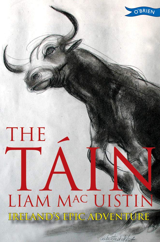 The Tain: Ireland's Epic Adventure-Liam Mac Uistin