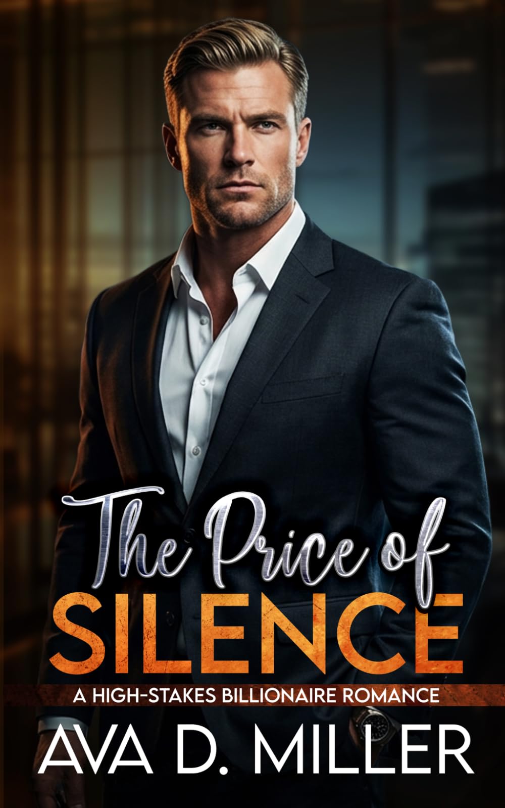 The Price of Silence: A High-Stakes Billionaire Romance
