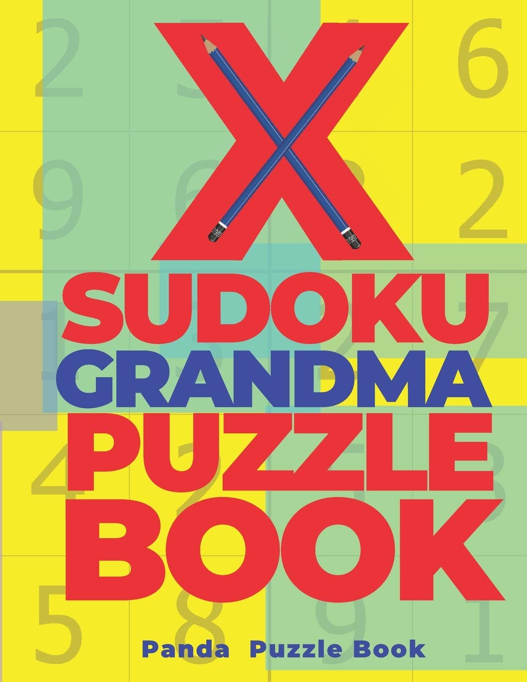 X Sudoku Grandma Puzzle Book: 200 Mind Teaser Puzzles Sudoku X - Brain Games Book For Adults