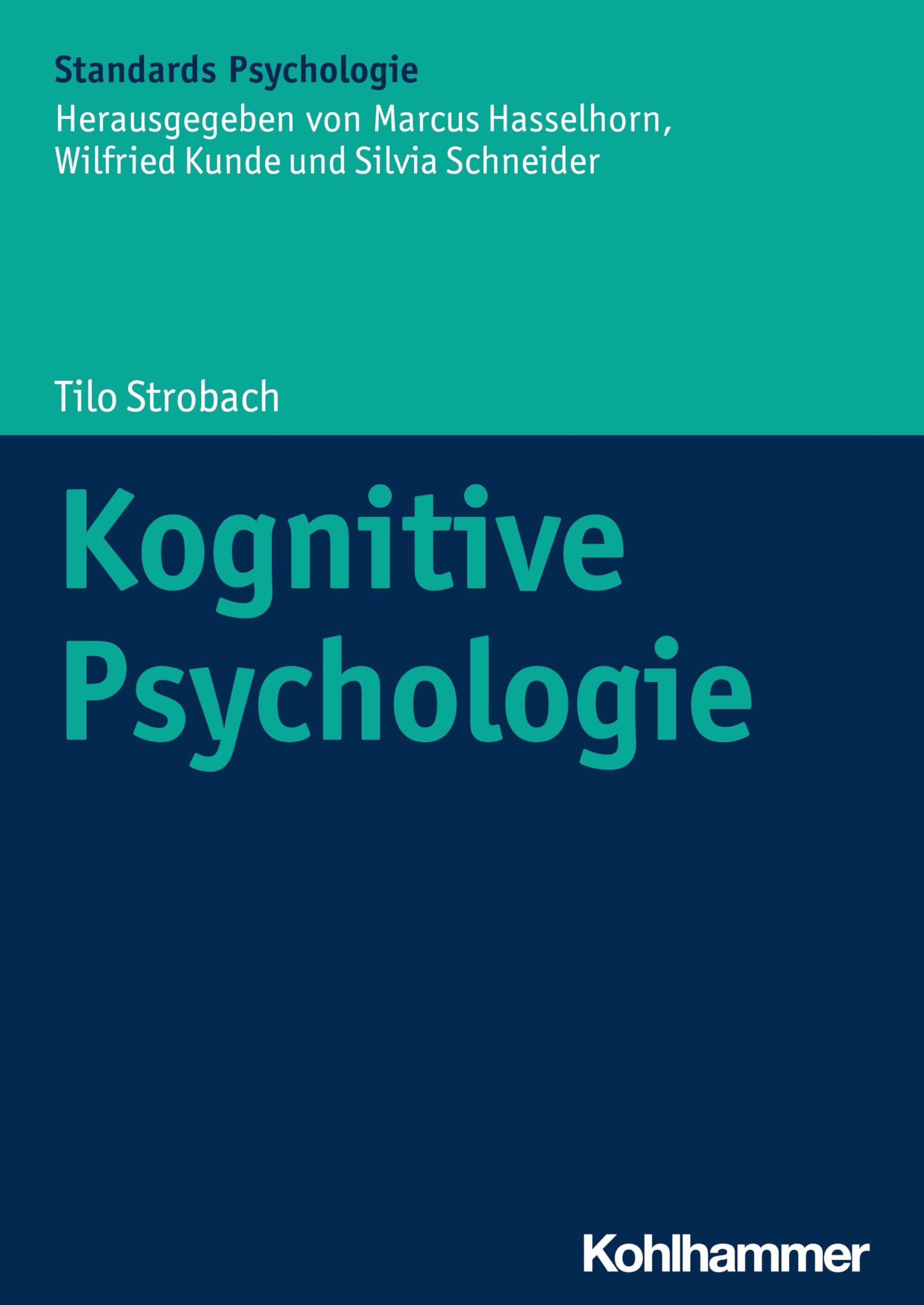 Kognitive Psychologie (Kohlhammer Standards Psychologie)