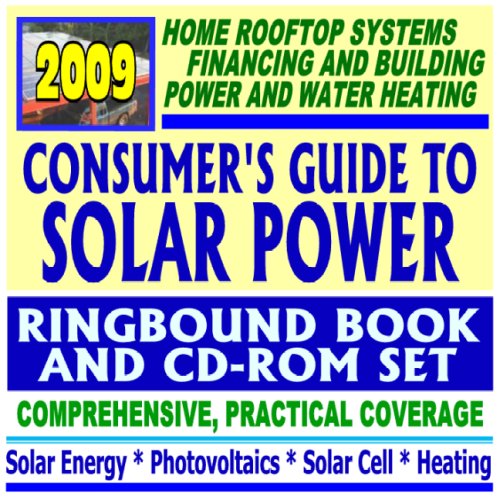 2009 Client’s Information to Photo voltaic Energy: Financing Photo voltaic Power Programs, Heating Your Water with the Solar, Photovoltaics for Farms and Ranches, Authorities Guides (Ringbound E book and CD-ROM Set)