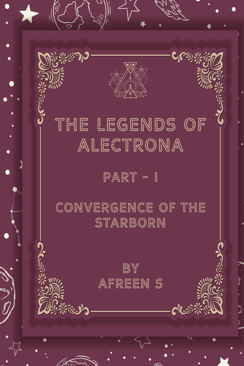 The Legends ofAlectrona Part - I: Convergence of the Starborn