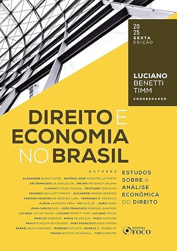 Direito e Economia no Brasil - Estudos Sobre a Análise Econômica do Direito - 6ª ED - 2025
