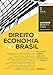 Direito e Economia no Brasil - Estudos Sobre a Análise Econômica do Direito - 6ª ED - 2025
