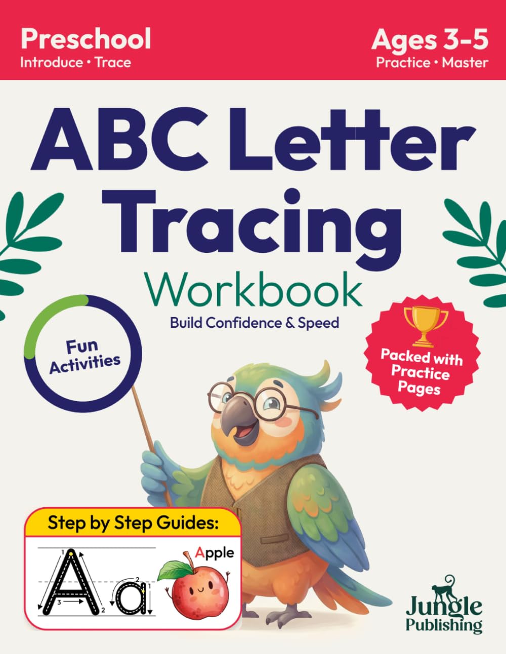 ABC Letter Tracing for Kids ages 3-5: Handwriting Practice Book | Preschool Workbook for age 3-4, 4-5 | Pre K and Kindergarten Activity Book for ... Alphabet (Jungle Publishing Preschool Series)