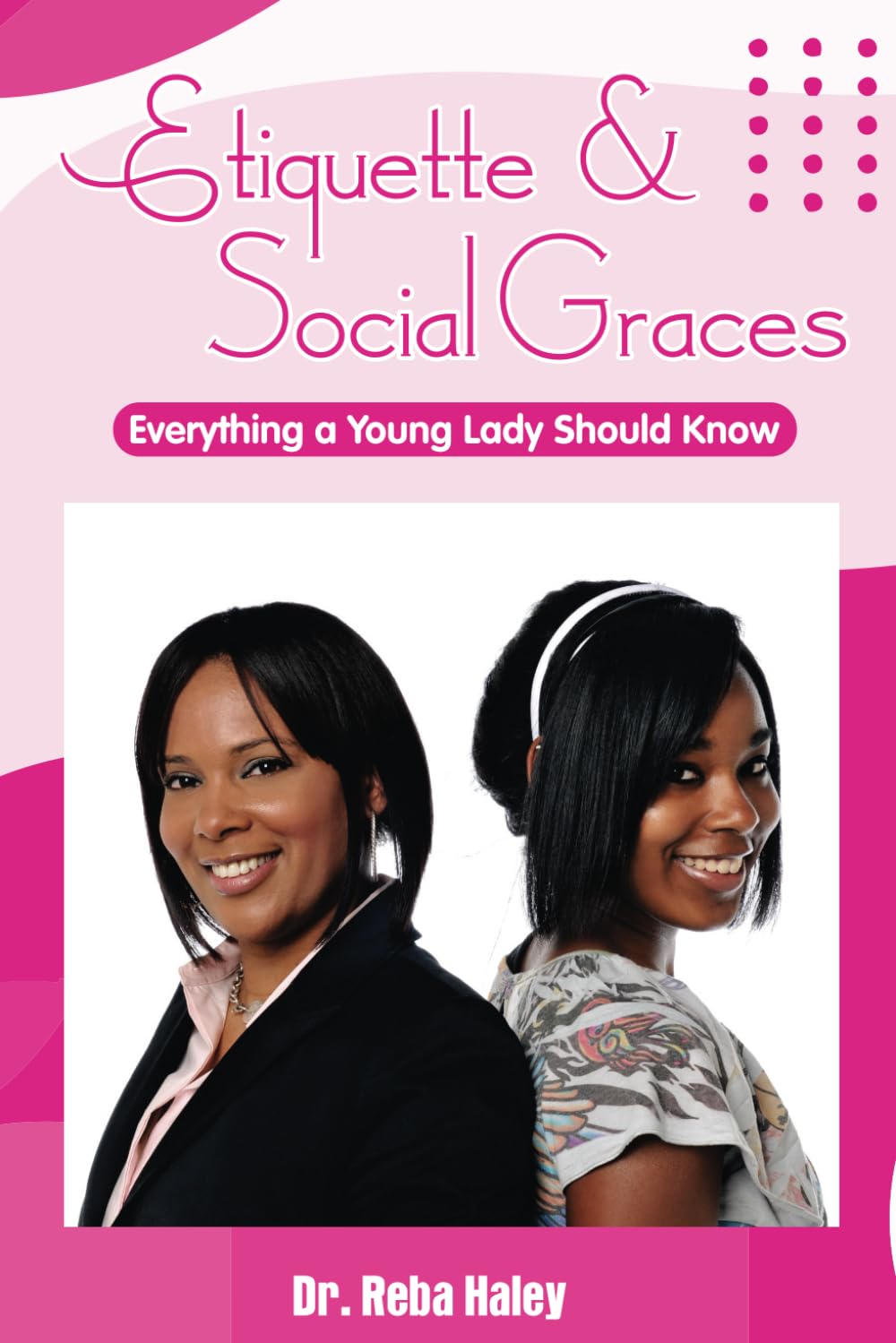 Etiquette and Social Graces “ Everything a Young Lady Should Know”