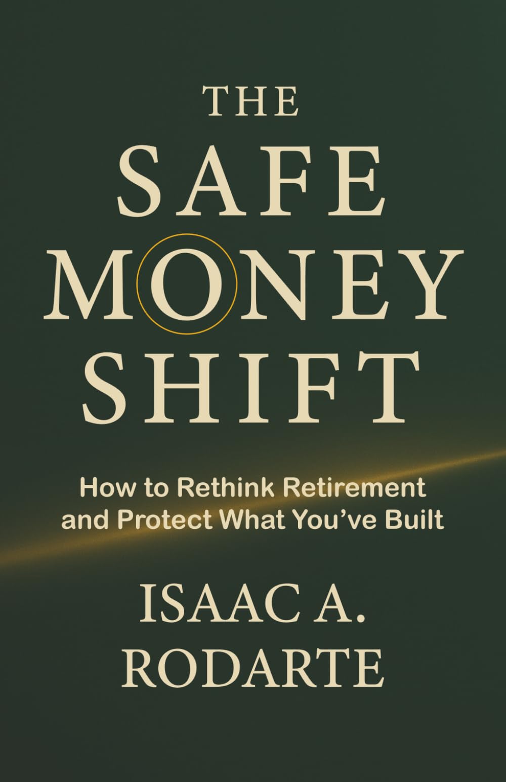The Safe Money Shift: How to Rethink Retirement and Protect What You’ve Built