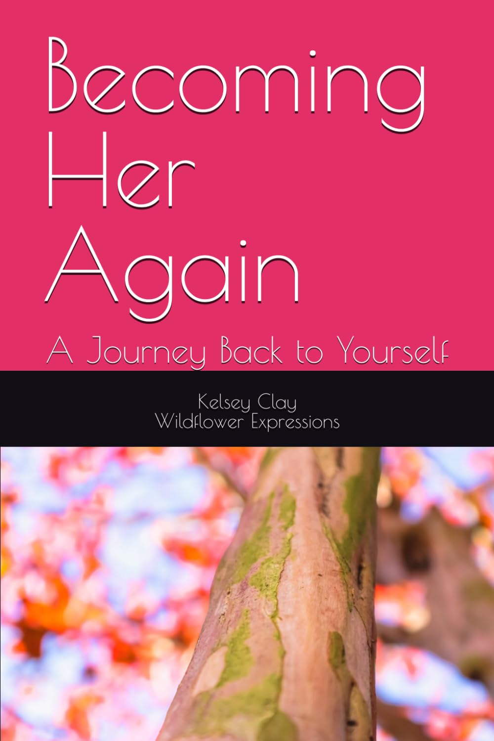 Becoming Her Again: A Journey Back to Yourself