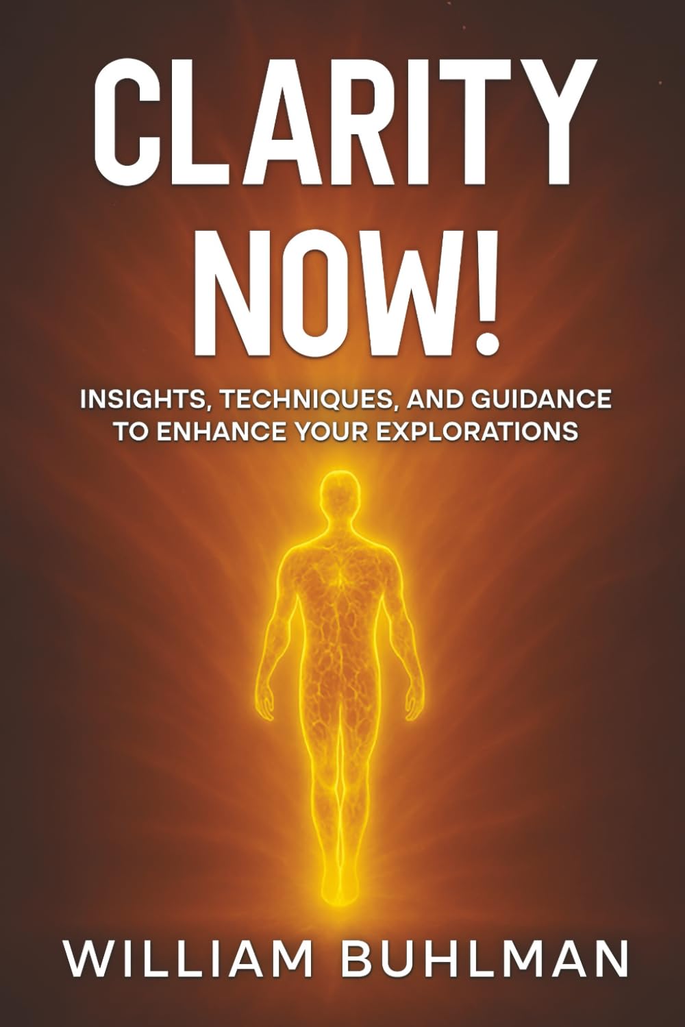 Clarity Now!: Insights, Techniques, and Guidance to Enhance your Explorations