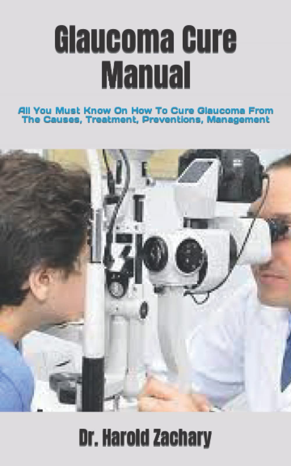Buy Glaucoma Cure Manual: All You Must Know On How To Cure Glaucoma ...