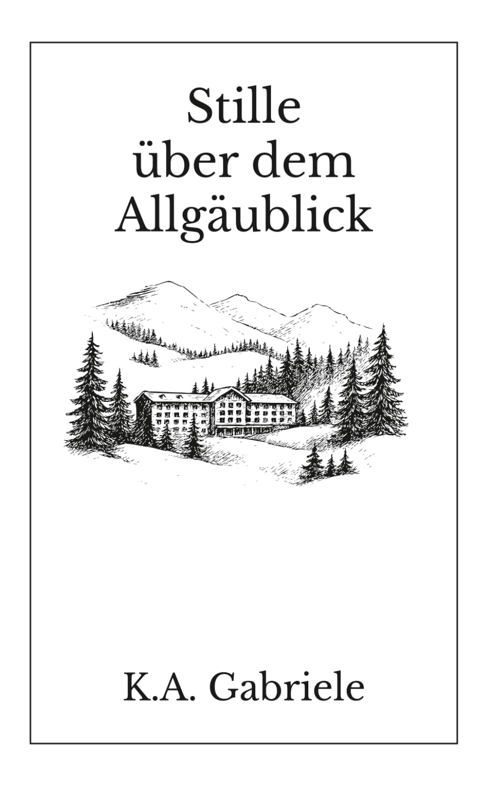 Stille über dem Allgäublick (Maria Gomez Müller ermittelt)
