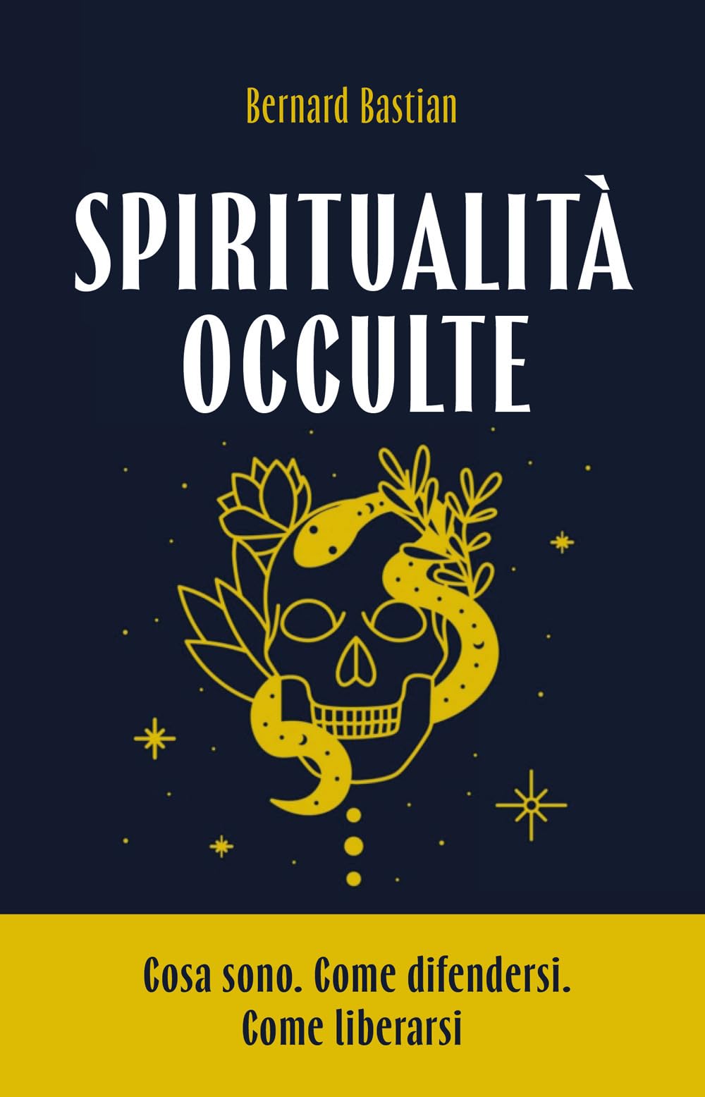 Spiritualità Occulte. Cosa Sono. Come Difendersi. Come Liberarsi - 4