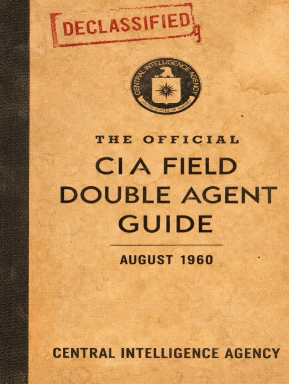 The Official CIA Field Double Agent Guide: August 1960