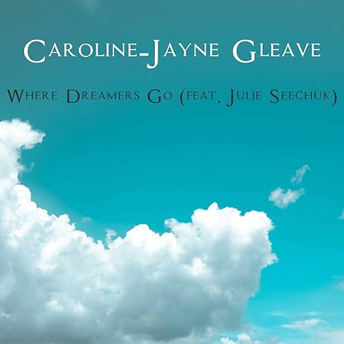 Where Dreamers Go By Caroline Jayne Gleave On Amazon Music Amazon Com Where Dreamers Go By Caroline Jayne Gleave On Amazon Music Amazon Com