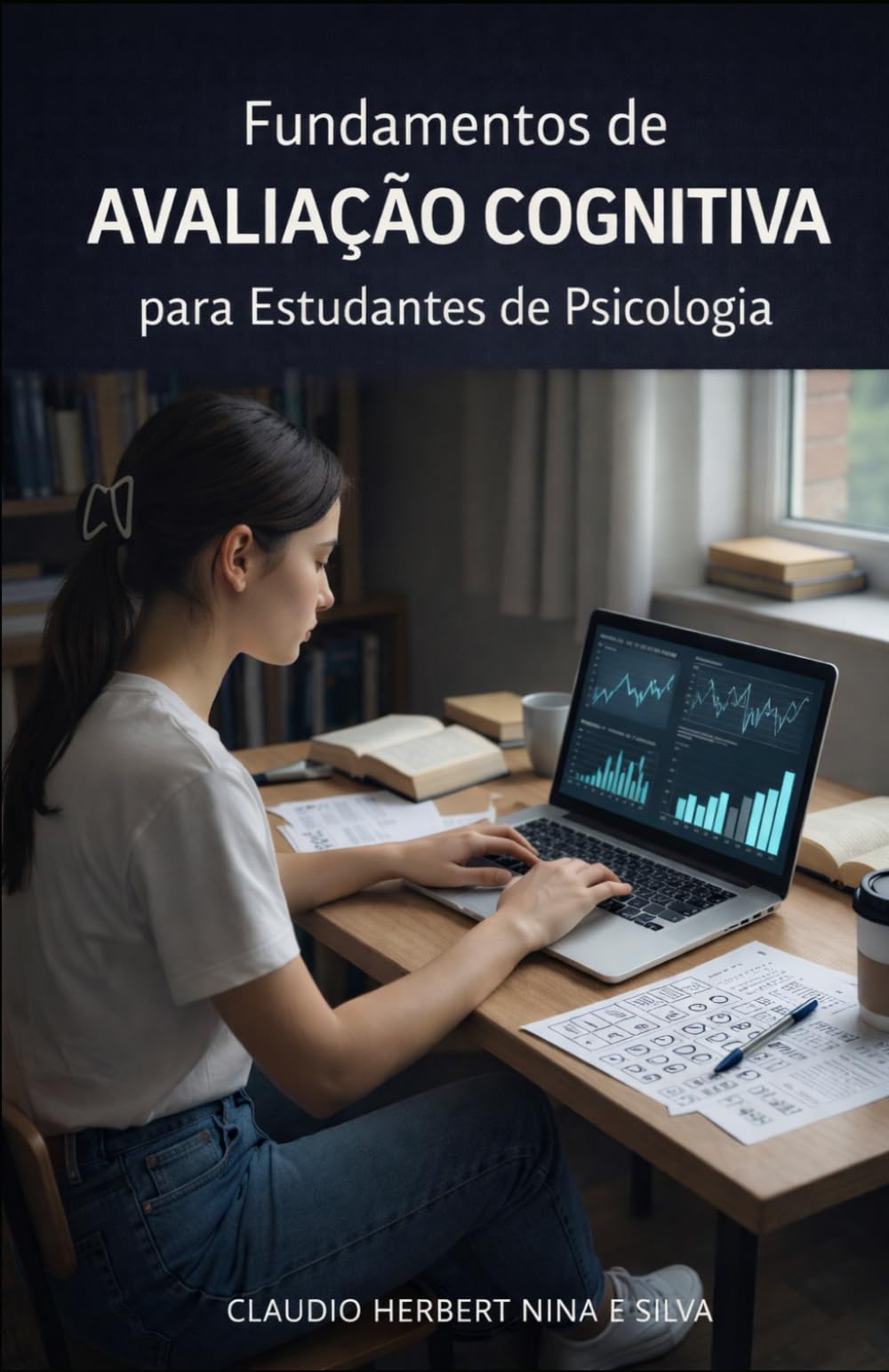 Fundamentos de Avaliação Cognitiva para Estudantes de Psicologia (Neuropsicologia)