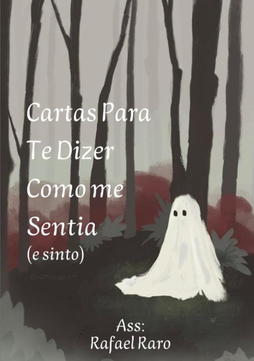 Cartas Para te Dizer Como me Sentia (e sinto)