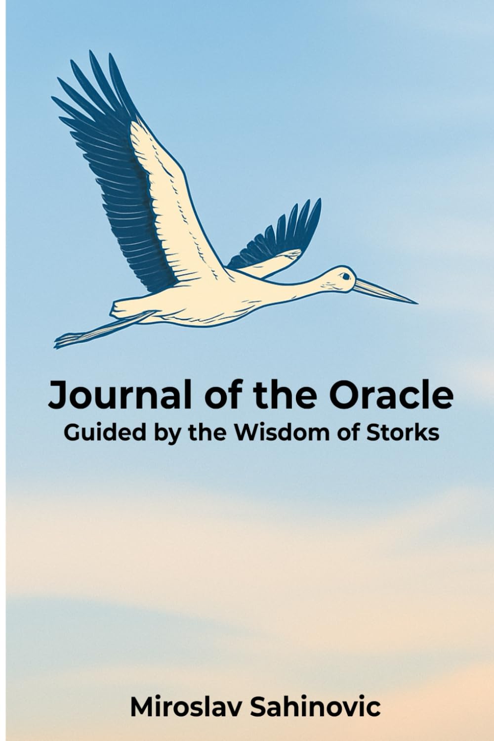 The Stork Oracle: Your A5 Inspirational Journal for Motivation, Calm & Creative Reflection — Empowered by the Ancient Wisdom of Storks.: Daily Wisdom and Gentle Motivation for a More Aligned Life